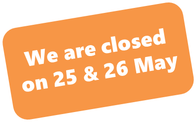 we are closed on 25 & 26 May